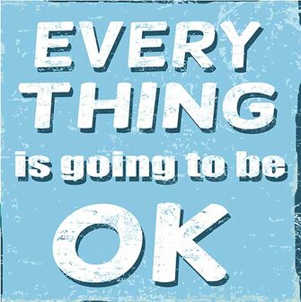 Everything is going to be Ok